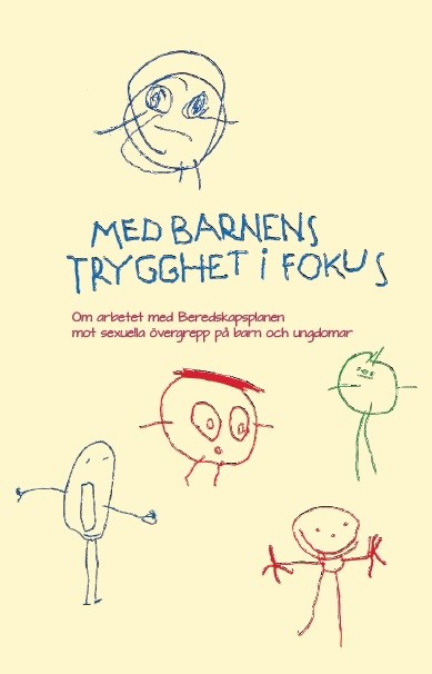 Med barnens trygghet i fokus- om arbetet med Beredskapsplanen mot sexuella övergrepp på barn och ungdomar
