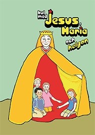Kul med Jesus, Maria och helgon